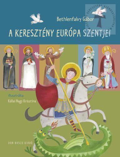 A keresztény Európa szentjei